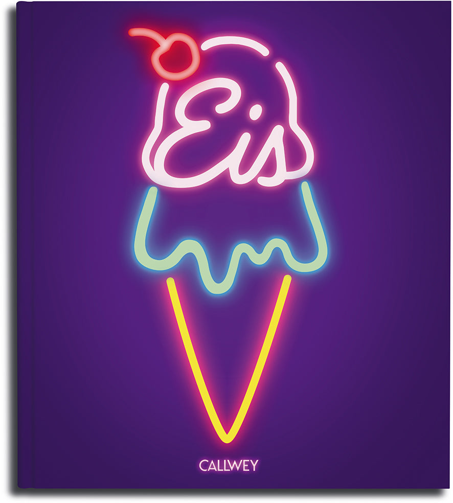 Eis - Kalt, süß, perfekt | Callwey Verlag