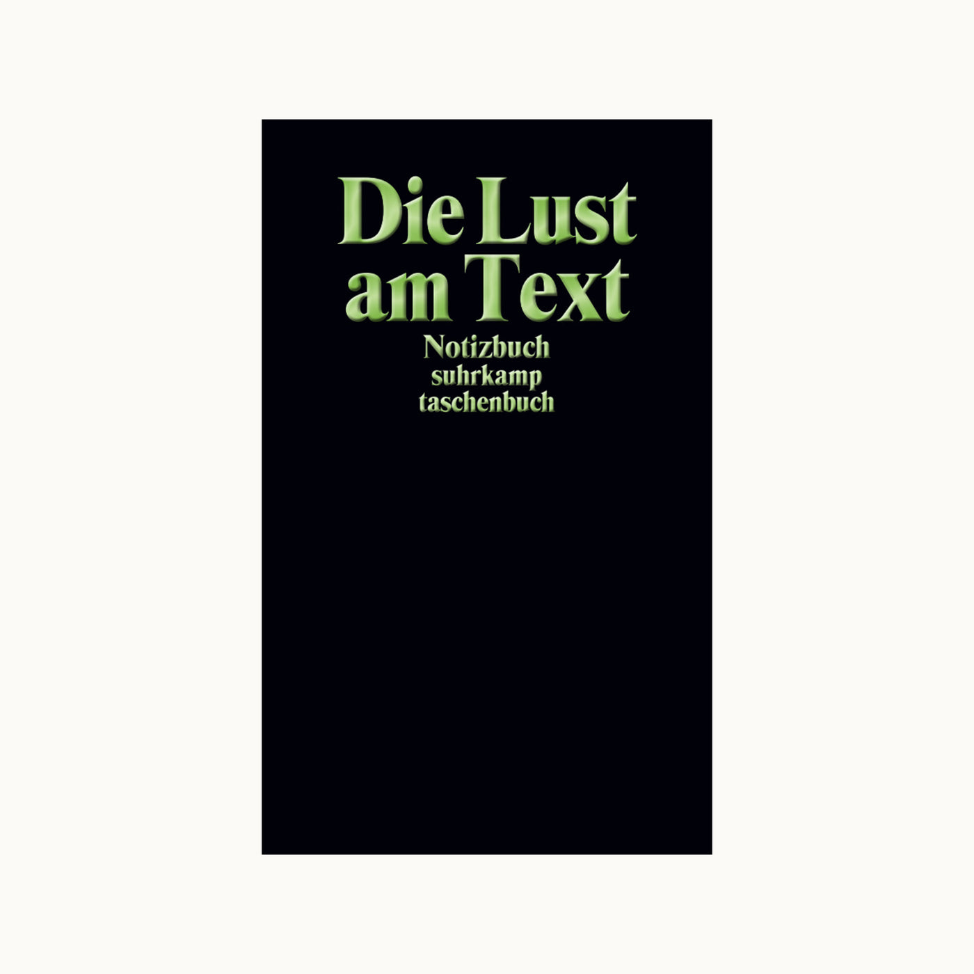 Notizbuch „Die Lust am Text“ | Blanko vom Suhrkamp Verlag